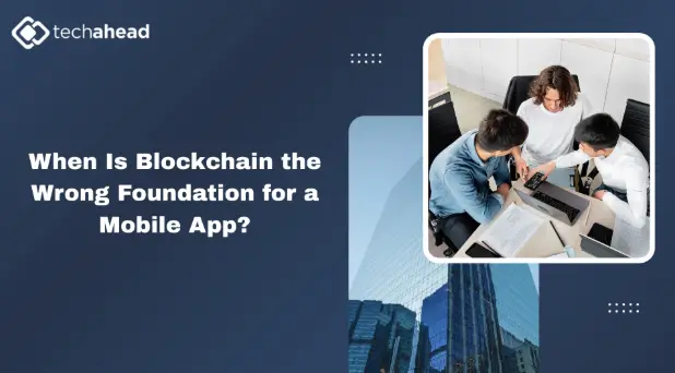 When Is Blockchain the Wrong Foundation for a Mobile App?